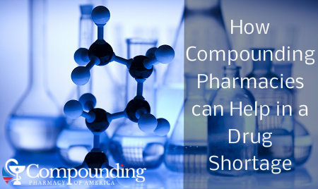 How Compounding Pharmacies Can Help In A Drug Shortage