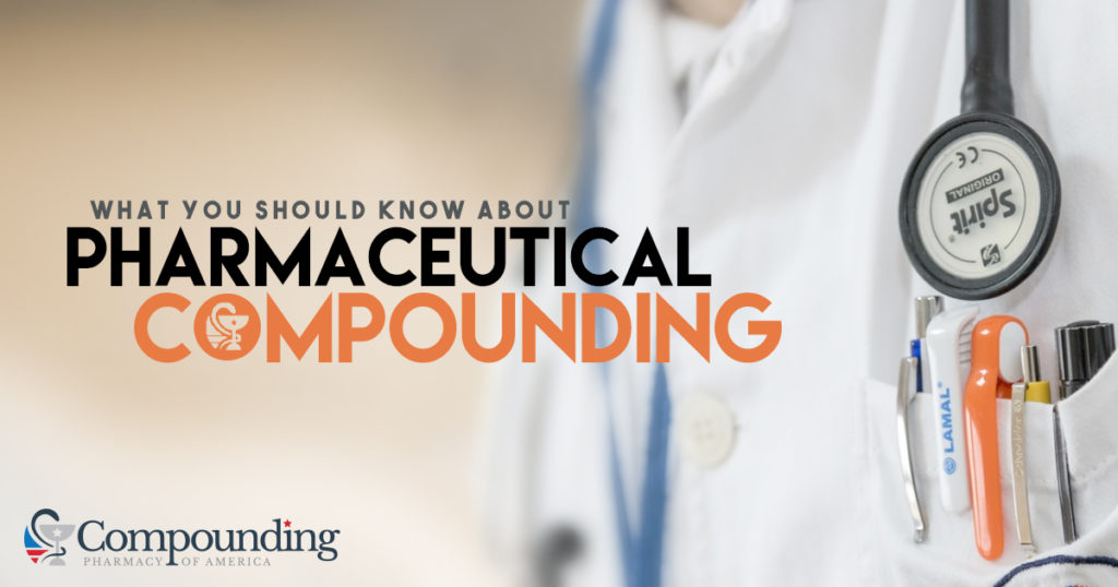 Pharmaceutical Compounding What You Should Know