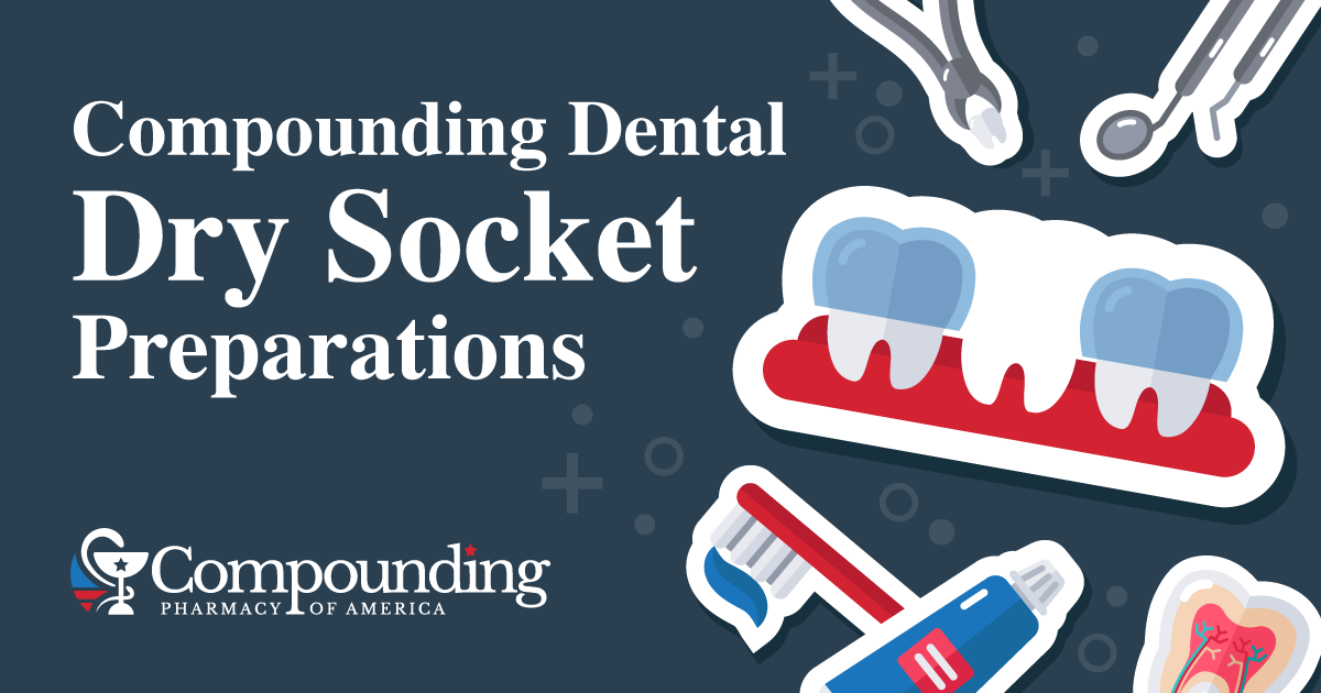 Compounding Dental Dry Socket Preparations