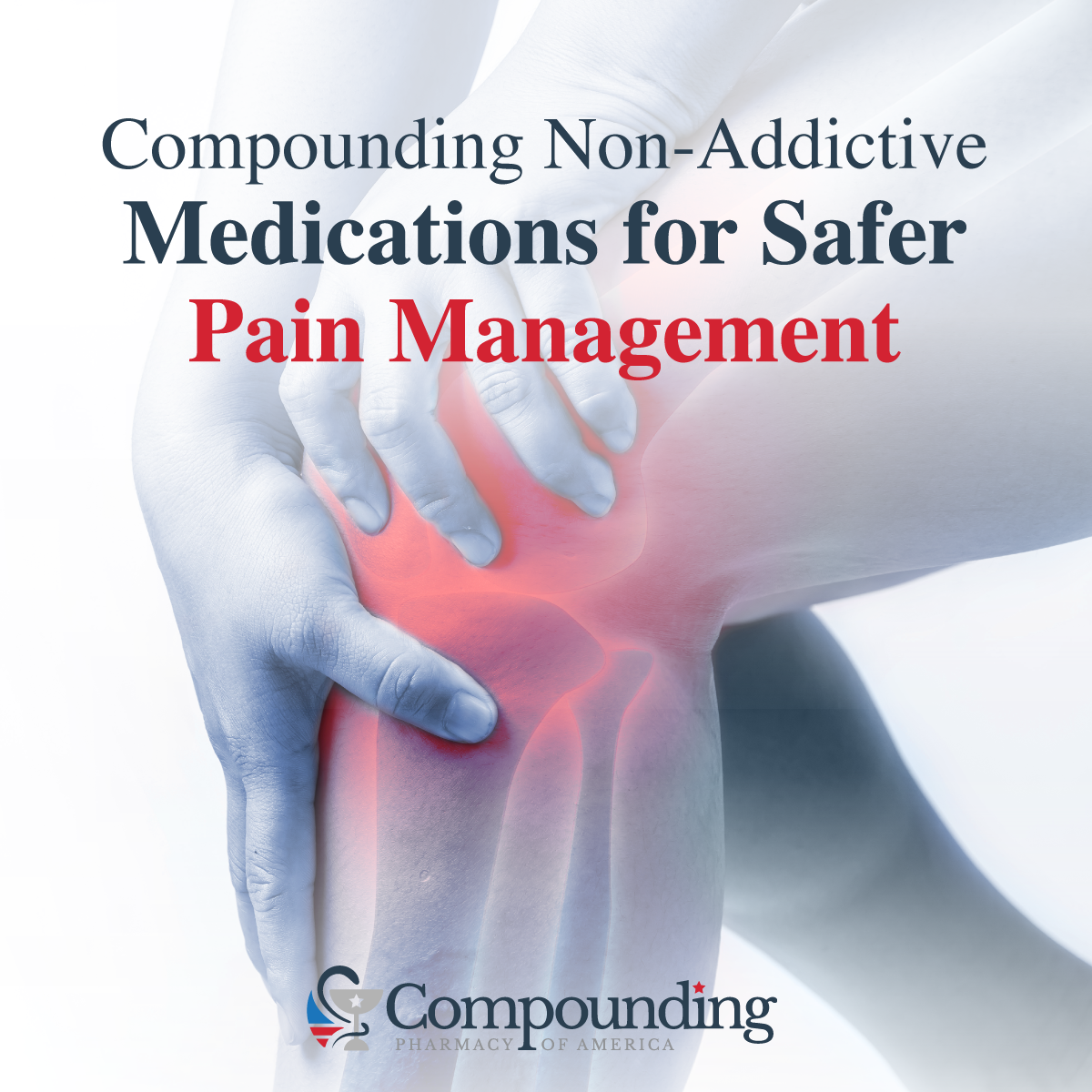 Compounding Non-Addictive Medications for Safer Pain Management