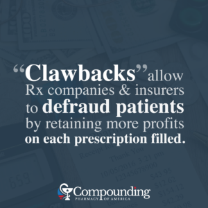 Clawbacks Allow Pharmaceutical Companies To Defraud Patients - Compounding Pharmacy America