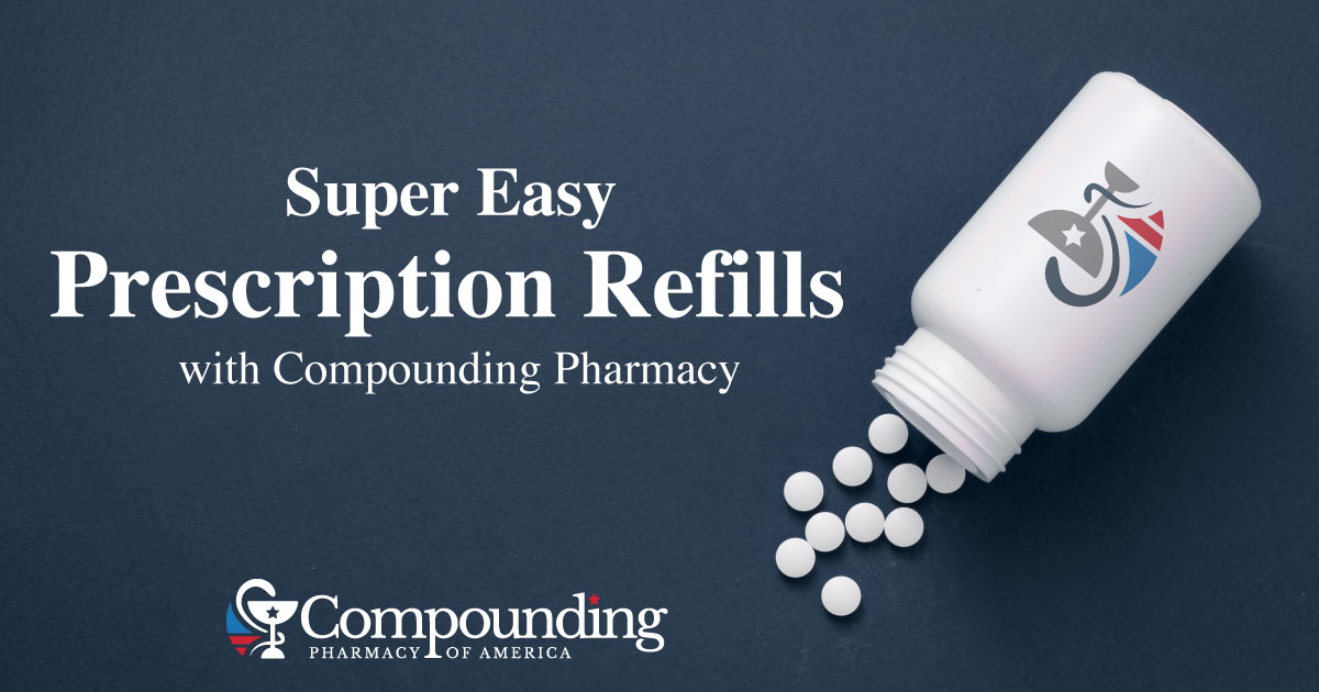 Easy Prescription Refills with a Compounding Pharmacy