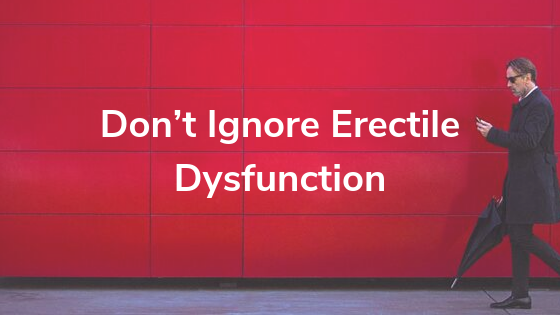 Don t Ignore Erectile Dysfunction Signs and Causes of ED