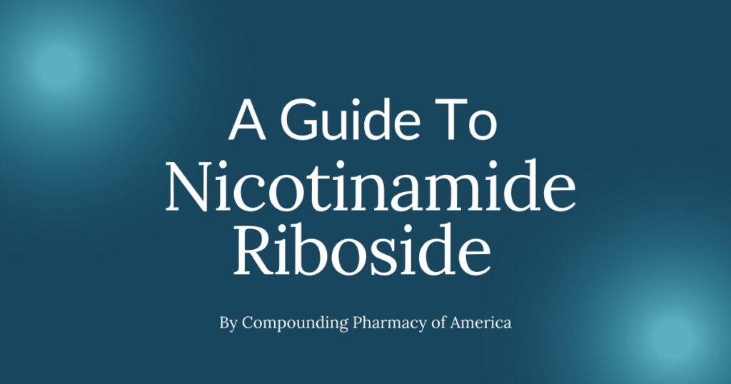 A Guide to Nicotinamide Riboside (NR)