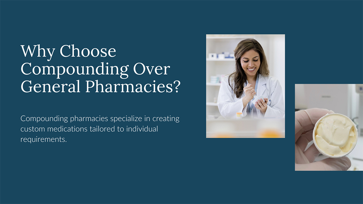 Why Choose Compounding Over General Pharmacies?