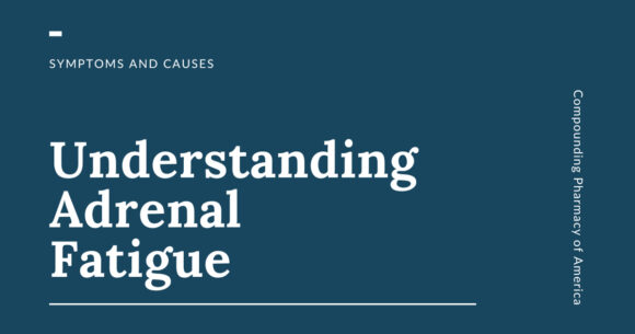 Understanding Adrenal Fatigue