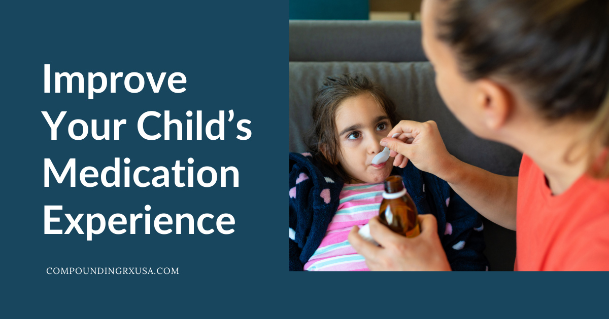 Improve Your Child’s Medication Experience