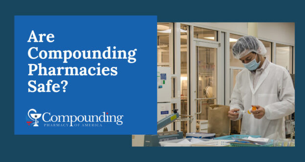 Are Compounding Pharmacies Safe? Everything You Need to Know