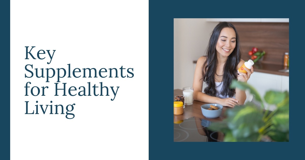 Key Supplements for Healthy Living