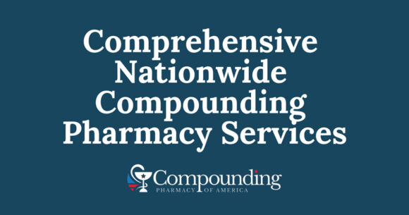 Comprehensive Nationwide Compounding Pharmacy Services